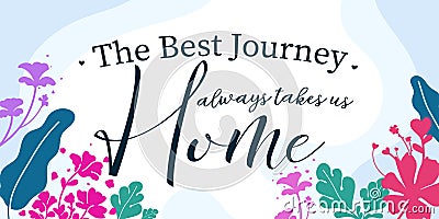 Family Home Love Quote Best journey always vector Natural Background Vector Illustration