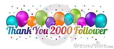 Thank You 2000 Follower Banner - Colorful Vector Illustration With Balloons And Confetti Stars Vector Illustration