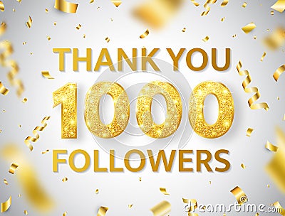 Thank you 1000 followers background with falling gold confetti and glitter numbers. 1k followers celebration banner Vector Illustration