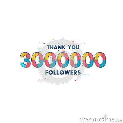 Thank you 3000000 Followers celebration, Greeting card for 3m social followers Vector Illustration