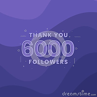 Thank you 6000 followers, Greeting card template for social networks Vector Illustration