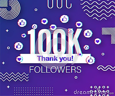 Thank you 100 000 followers numbers. Glitch style banner. Congratulating multicolored thanks image for net friends likes Vector Illustration