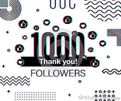 Thank you 1000 followers numbers. Glitch style banner. Congratulating multicolored thanks image for net friends likes Vector Illustration