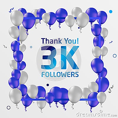 Thank you followers or subscribers, 3k or three thousand online social group, happy banner celebration. Blue and silver balloons Vector Illustration