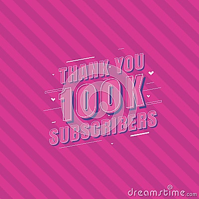 Thank you 100k Subscribers celebration, Greeting card for 100000 social Subscribers Vector Illustration