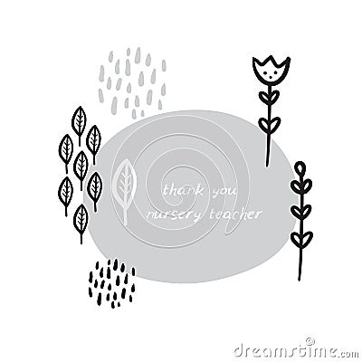 Thank you nursery teacher. Card banner design Flowers leaves doodle scandinavian style black gray white background. simple Vector Illustration