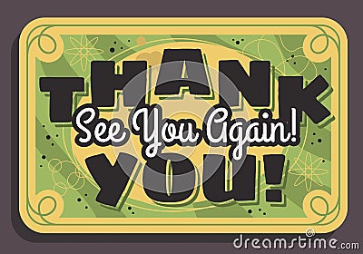 Thank You Sign See You Again Typographic Vintage Influenced Business Sign Vector Design Vector Illustration