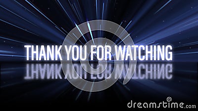 THANK YOU for WATCHING Neon Lights Style Text Reveal for End Screen Your  Video. 4K 3D Rendering Motion Graphics Animation Stock Footage - Video of  effect, blue: 182590350