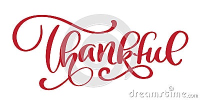 Thankful handwritten inscription. Hand drawn Thank You lettering card. Thanksgiving Day calligraphy. Vector illustration Vector Illustration