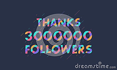 Thanks 3000000 followers, 3M followers celebration modern colorful design Vector Illustration