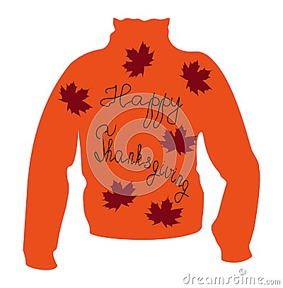 Thanksgiving lettering - inscription on the orange warm sweter with maple leaves - hand-drawn lettering Happe Thanksgiving - Vector Illustration