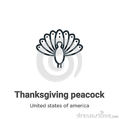 Thanksgiving peacock outline vector icon. Thin line black thanksgiving peacock icon, flat vector simple element illustration from Vector Illustration