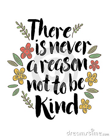 There is never a reason not to be kind Vector Illustration