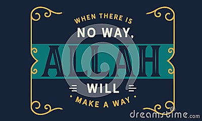 When there is no way, Allah will make a way Vector Illustration