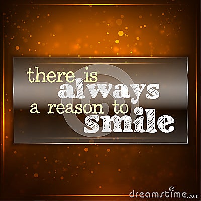 There is always a reason to smile. Vector Illustration