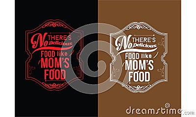 There`s no delicious food like mom`s food Vector Illustration