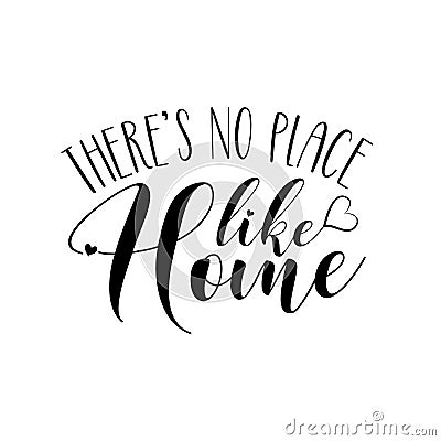 There`s no place like home- positive phrase text. Vector Illustration