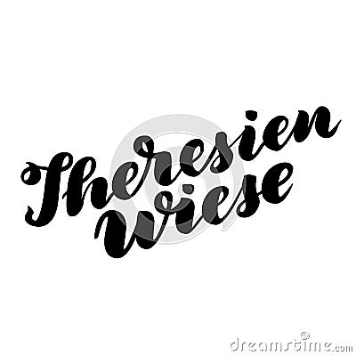 Theresienwiese hand drawn lettering. Vector lettering illustration isolated on white. Template for Traditional German Vector Illustration