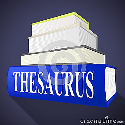 Thesaurus Book Indicates Linguistics Language And Synonym Stock Photo