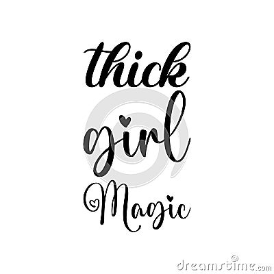 thick girl magic black letter quote Vector Illustration