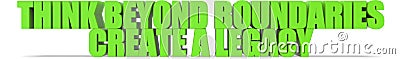 Think Beyond Boundaries Create a Legacy, 3d text Stock Photo