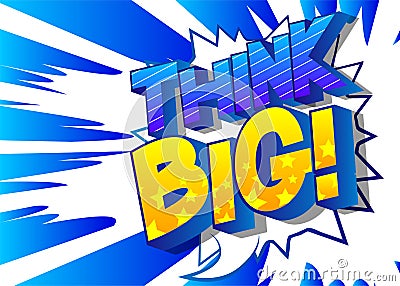 Think Big! Comic book words. Business, motivation. Stock Photo