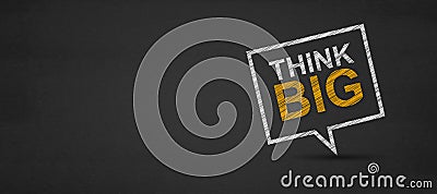 Think big and speech bubble on a blackboard Stock Photo