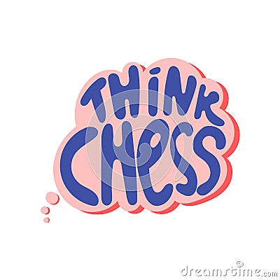 Think chess hand drawn lettering. Vector Illustration