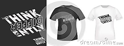 Think Differently quote typography for t-shirt print stamp, tee applique, fashion slogans, badge, label clothing, jeans Vector Illustration