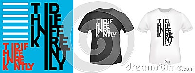 Think Differently typography for t-shirt, stamp, tee print, applique, fashion slogan, badge, label clothing, jeans, or Vector Illustration