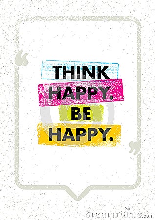 Think Happy Thoughts. Inspiring Creative Motivation Quote. Vector Typography Banner Design Concept Vector Illustration