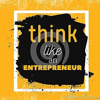 Think like entrepreneur Motivational Quote Poster. Vector phrase on dark background. Best for posters, cards design Vector Illustration