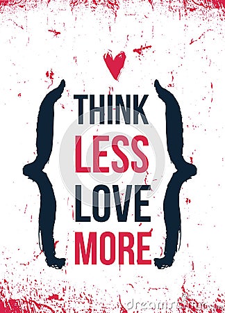 Think Less Love More. Valentine day concept, celebration promo Vector Illustration