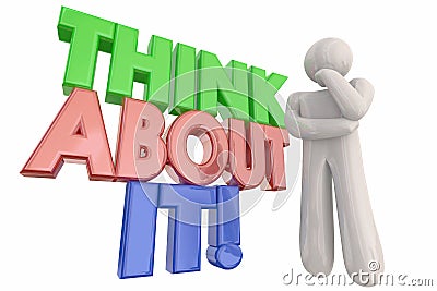 Think About It Person Problem Solving Words 3d Illustration Stock Photo