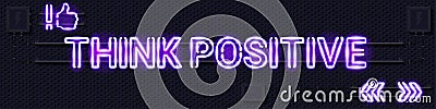 THINK POSITIVE glowing purple neon lamp sign on a black electric wall Vector Illustration