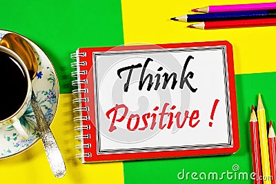 Think positively. Text label in the to-do planning Notepad. Stock Photo