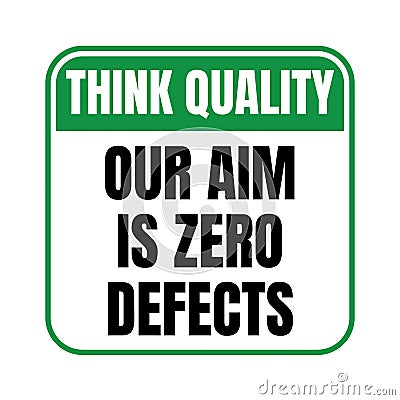 Think quality our aim is zero defects symbol icon Cartoon Illustration