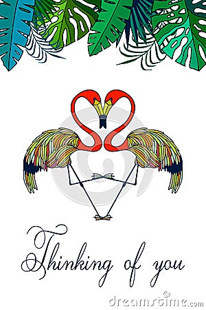 Thinking of you - card. Flamingo style, set. flamingo, tropical leaves. vector illustration eps10. hand drawing. Vector Illustration