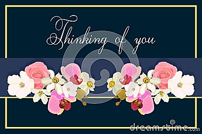 Thinking of you - card. Greeting card with a frame of flowers roses, orchids, daffodils. Eps10 vector stock illustration Vector Illustration