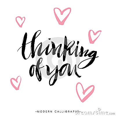 Thinking of you. Modern brush calligraphy. Handwritten lettering. Vector Illustration