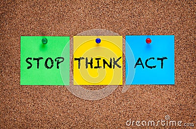 Three blanks post-it notes on corkboard with words Stop, Think, Act Stock Photo