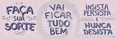 Three Motivational Illustration in Brazilian Portuguese. Translation - Make your luck - It is gonna be okay - Insist, persist and Vector Illustration