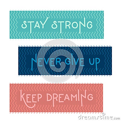 Three motivations lettering vector quotes. Stay strong lettering on green background. Never give up lettering on blue background. Vector Illustration