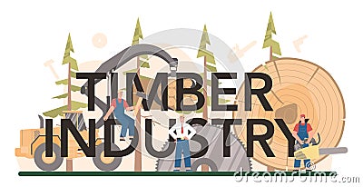 Timber industry typographic header. Logging and woodworking Vector Illustration