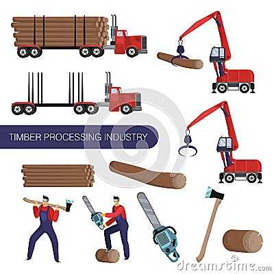 Timber processing industry. Special equipment and workers. Icon set Vector Illustration