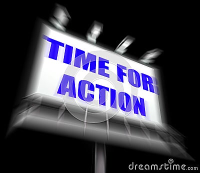 Time for Action Sign Displays Urgency Rush to Act Now Stock Photo