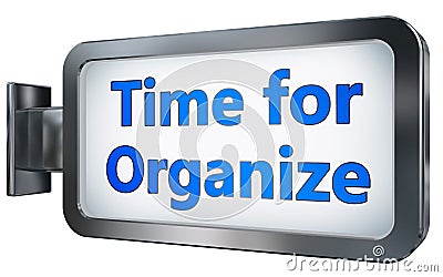 Time for Organize on billboard background Stock Photo