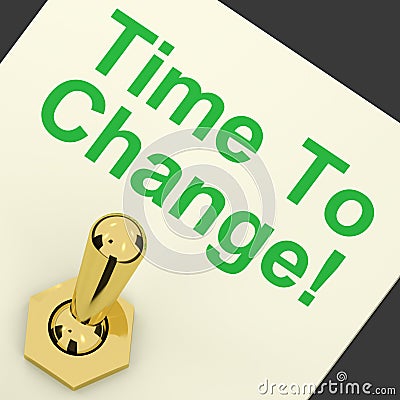 Time To Change Switch Meaning Reform And Improve Stock Photo