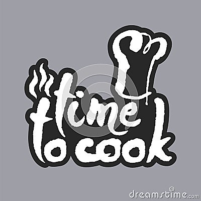 Time To Cook White Calligraphy Lettering Vector Illustration