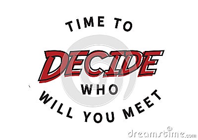 Time to decide Who will you meet Vector Illustration